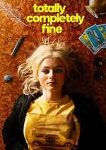 Watch Totally Completely Fine 123MovieFree