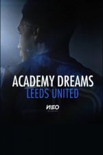 Watch Academy Dreams: Leeds United 123MovieFree