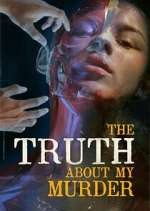 Watch The Truth About My Murder 123MovieFree