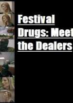 Watch Festival Drugs: Meet the Dealers 123MovieFree