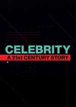 Watch Celebrity: A 21st-Century Story 123MovieFree