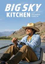 Watch Big Sky Kitchen with Eduardo Garcia 123MovieFree