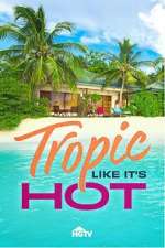Watch Tropic Like It\'s Hot 123MovieFree