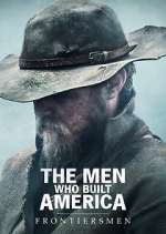 Watch The Men Who Built America: Frontiersmen 123MovieFree