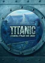 Watch Titanic: Stories from the Deep 123MovieFree