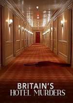 Watch Britain\'s Hotel Murders 123MovieFree
