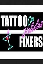 Watch Tattoo Fixers on Holiday 123MovieFree