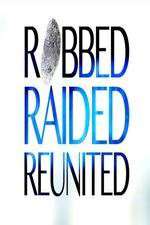 Watch Robbed Raided Reunited 123MovieFree