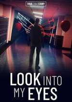 Watch True Crime Story: Look Into My Eyes 123MovieFree