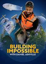 Watch Building Impossible with Daniel Ashville 123MovieFree