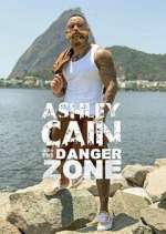 Watch Ashley Cain: Into The Danger Zone 123MovieFree