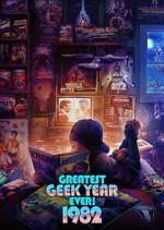 Watch Greatest Geek Year Ever: 1982 123MovieFree