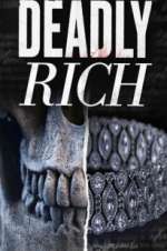 Watch Deadly Rich 123MovieFree