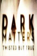 Watch Dark Matters Twisted But True 123MovieFree