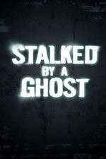 Watch Stalked By A Ghost 123MovieFree