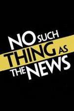 Watch No Such Thing as the News 123MovieFree