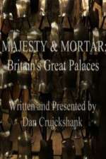 Watch Majesty and Mortar - Britains Great Palaces 123MovieFree