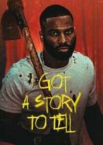 Watch I Got a Story to Tell 123MovieFree