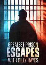 Watch Greatest Prison Escapes with Billy Hayes 123MovieFree