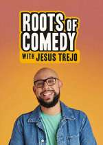 Watch Roots of Comedy with Jesus Trejo 123MovieFree