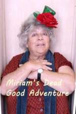 Watch Miriam\'s Dead Good Adventure 123MovieFree