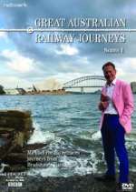 Watch Great Australian Railway Journeys 123MovieFree