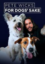 Watch Pete Wicks: For Dogs\' Sake 123MovieFree