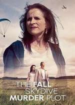 Watch The Fall: Skydive Murder Plot 123MovieFree