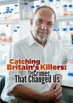 Watch Catching Britain's Killers: The Crimes That Changed Us 123MovieFree