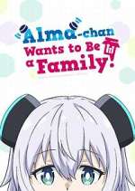 Watch Alma-chan Wants to Be a Family! 123MovieFree