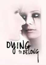 Watch Dying to Belong 123MovieFree
