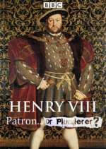 Watch Henry VIII Patron or Plunderer 123MovieFree