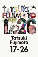 Watch Tatsuki Fujimoto 17-26 123MovieFree