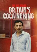 Watch The Bus Driver: Britain\'s Cocaine King 123MovieFree