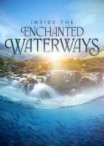 Watch Inside the Enchanted Waterways 123MovieFree
