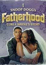 Watch Snoop Dogg\'s Fatherhood: Cori and Wayne\'s Story 123MovieFree