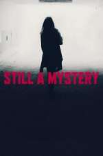 Watch Still A Mystery 123MovieFree