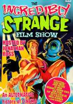 Watch The Incredibly Strange Film Show 123MovieFree