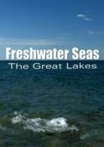 Watch Freshwater Seas: The Great Lakes 123MovieFree