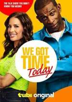 Watch We Got Time Today 123MovieFree