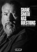 Watch Shane Smith Has Questions 123MovieFree