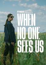 Watch When No One Sees Us 123MovieFree
