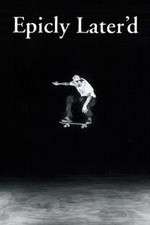 Watch Epicly Later'd 123MovieFree