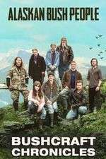 Watch Alaskan Bush People: Bushcraft Chronicles 123MovieFree