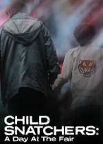 Watch Child Snatchers: A Day at the Fair 123MovieFree