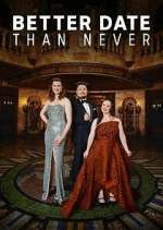 Watch Better Date Than Never 123MovieFree