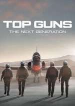 Watch Top Guns: The Next Generation 123MovieFree