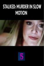 Watch Stalked: Murder in Slow Motion 123MovieFree