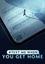 Watch #TextMeWhenYouGetHome 123MovieFree