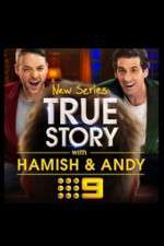 Watch True Story with Hamish & Andy 123MovieFree